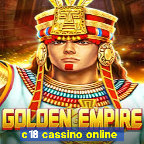 c18 cassino online